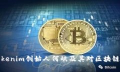 深入了解Tokenim创始人何斌及其对区块链行业的影